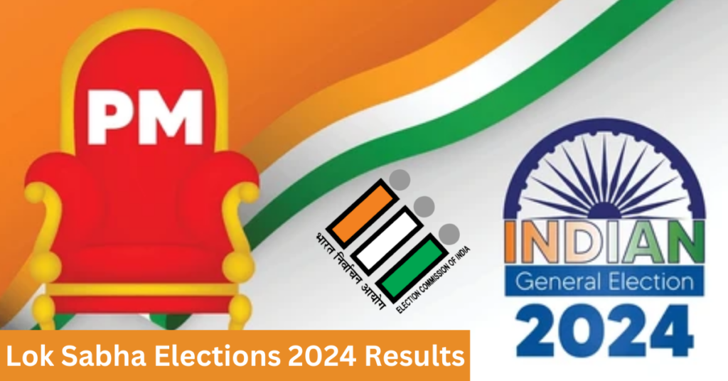 LOk Sabha Elections 2024 Results