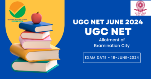 Read more about the article UGC-NET June 2024: Your Guide to Downloading the Examination City Intimation Slip